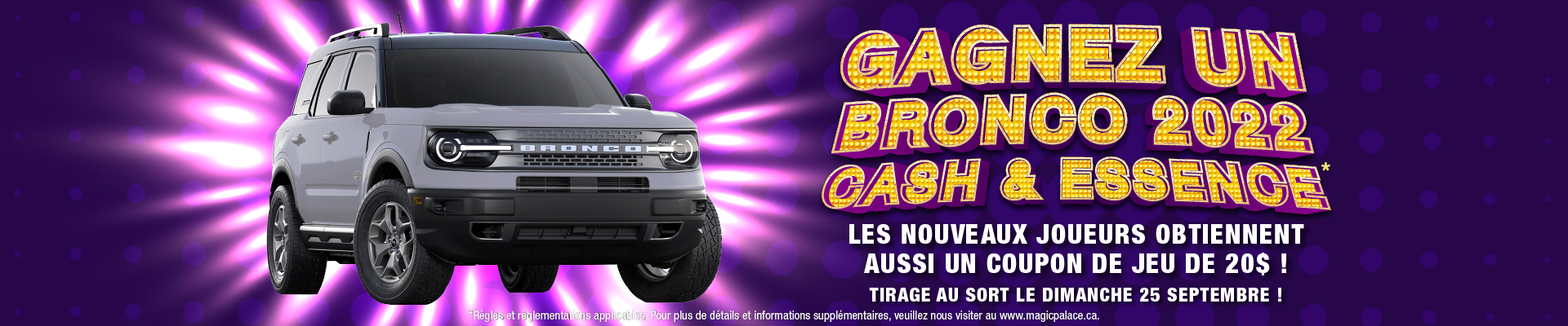 Magic Palace Montreal - WIN a Brand NEW 2022 BRONCO SPORT