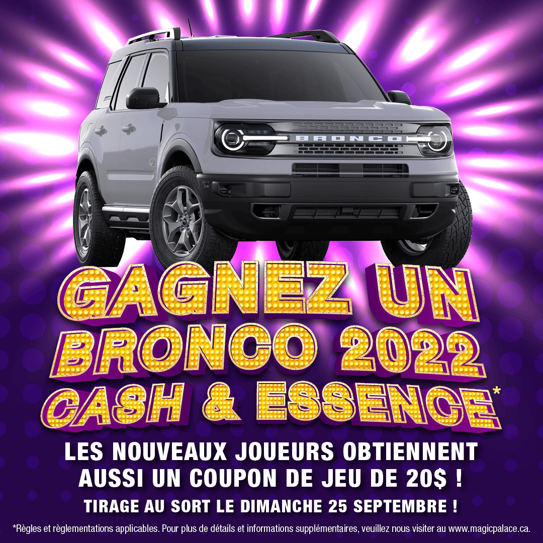 Magic Palace Montreal - WIN a Brand NEW 2022 BRONCO SPORT