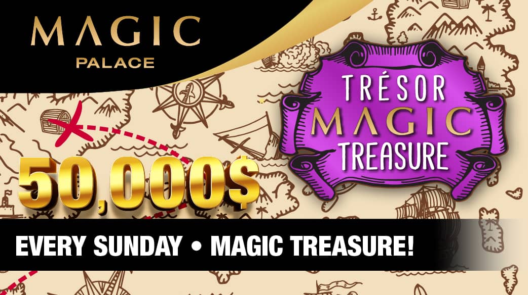 Sunday Promotion - Magic Palace Montreal - Magic Treasure 50,000$