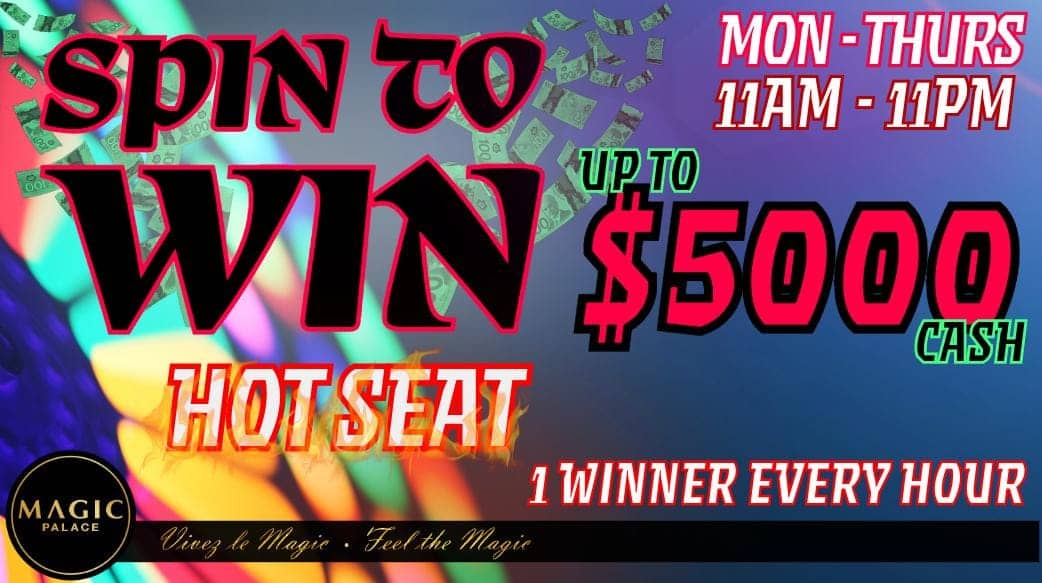 Spin to WIN Hot Seat! Monday, Tuesday, Wednesday, Thursday & Friday